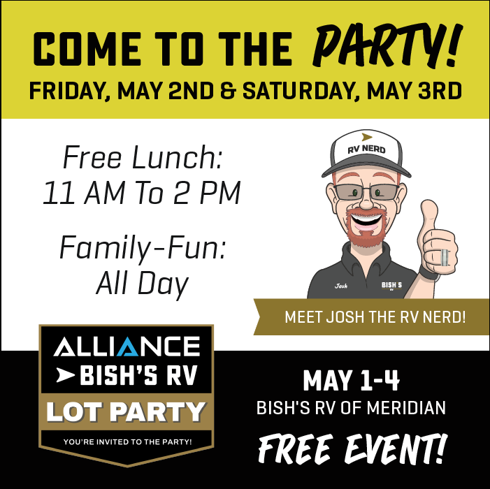 May 2nd & 3rd meet Josh the RV Nerd, enjoy free lunch, and family-fun all day - Alliance & Bish's RV Lot Party - Bish's RV of Meridian